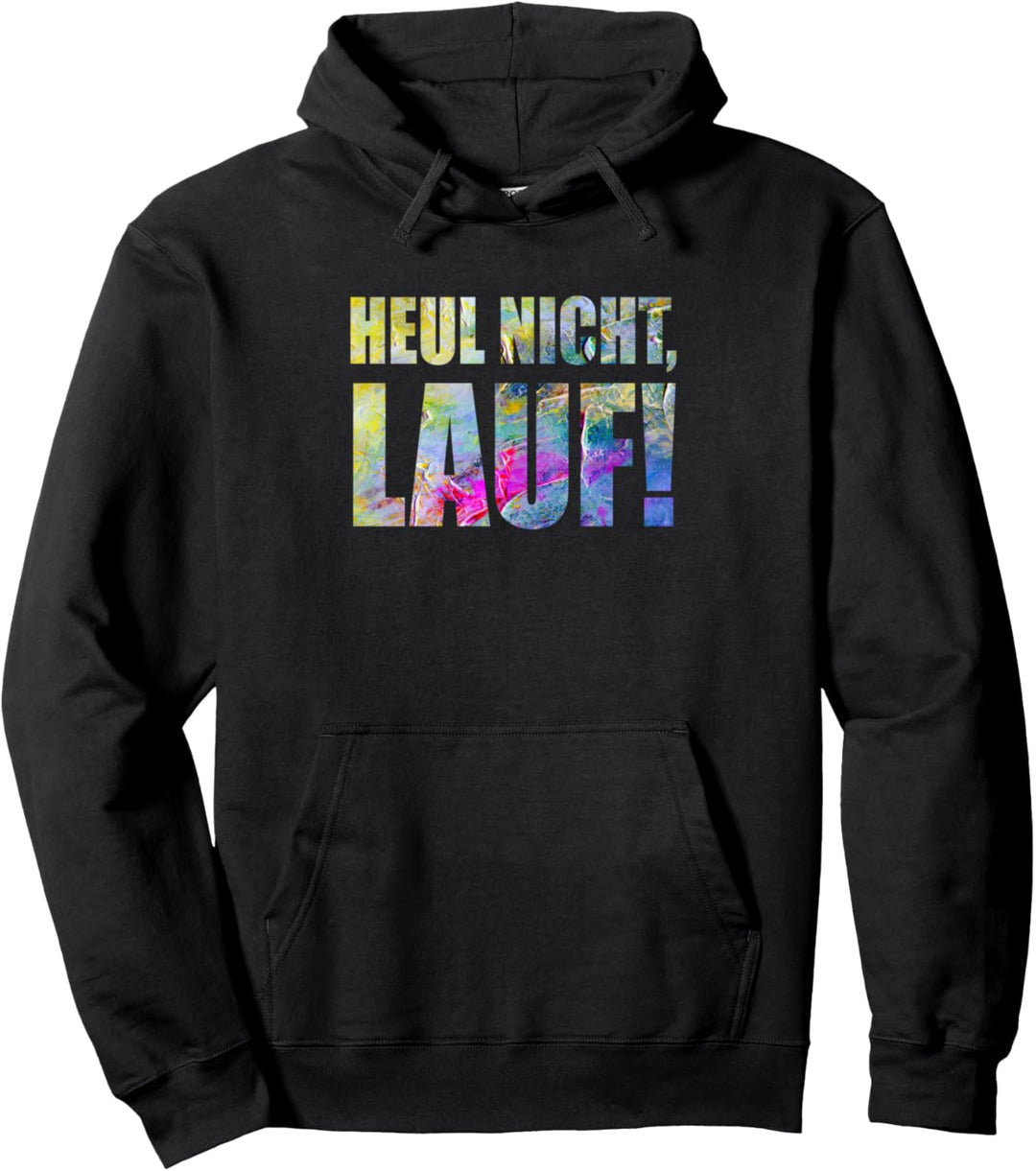 Für Läufer: Heul nicht - Lauf! Pullover Hoodie