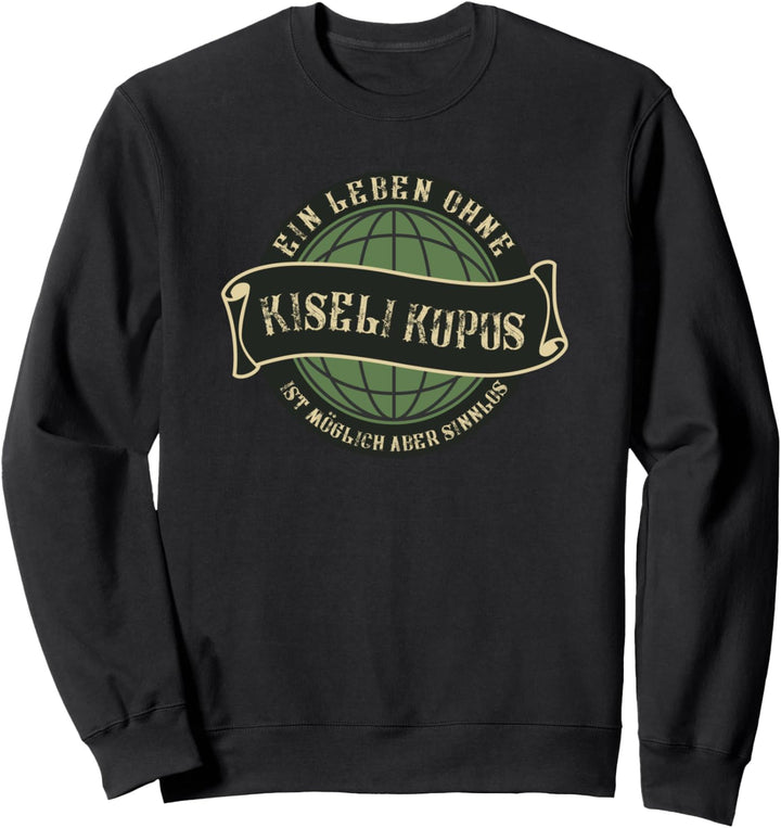 Ein Leben ohne Kiseli Kupus ist möglich aber sinnlos Balkan Sweatshirt
