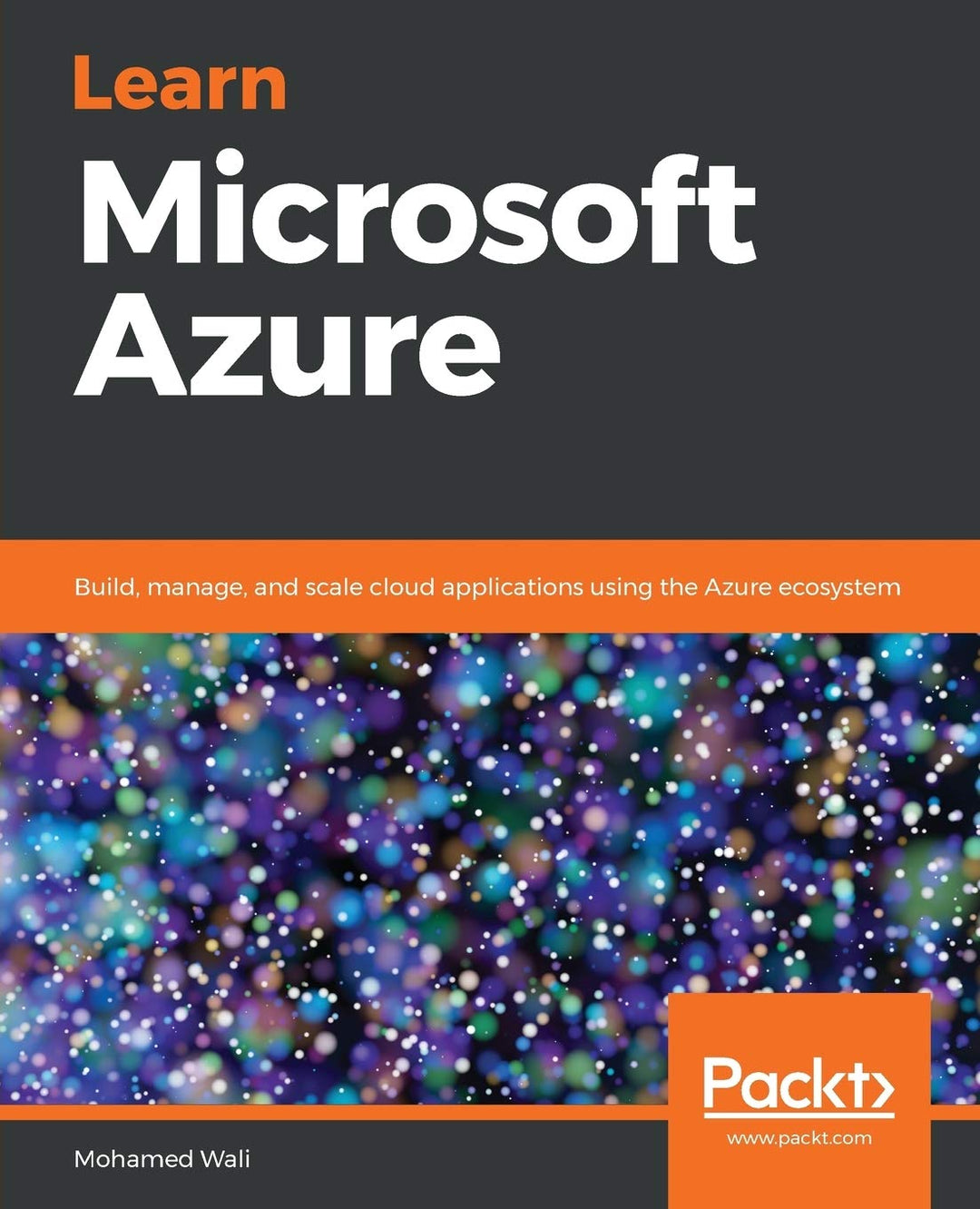 Learn Microsoft Azure: Build, manage, and scale cloud applications using the Azure ecosystem (Englis