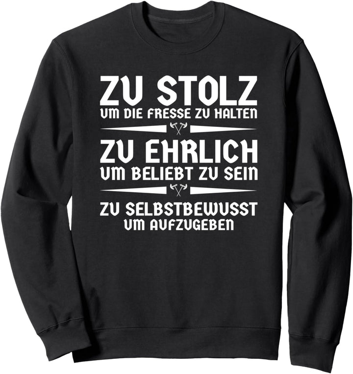 Zu stolz um die Fresse zu halten Cooler Spruch Statement Sweatshirt