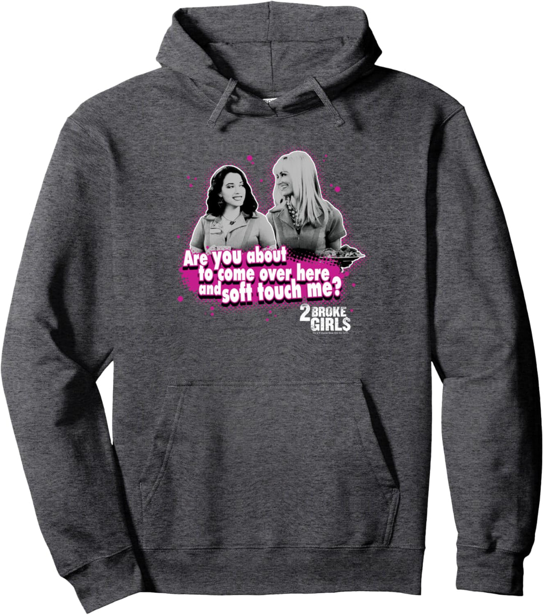 2 Broke Girls Soft Touch Pullover Hoodie