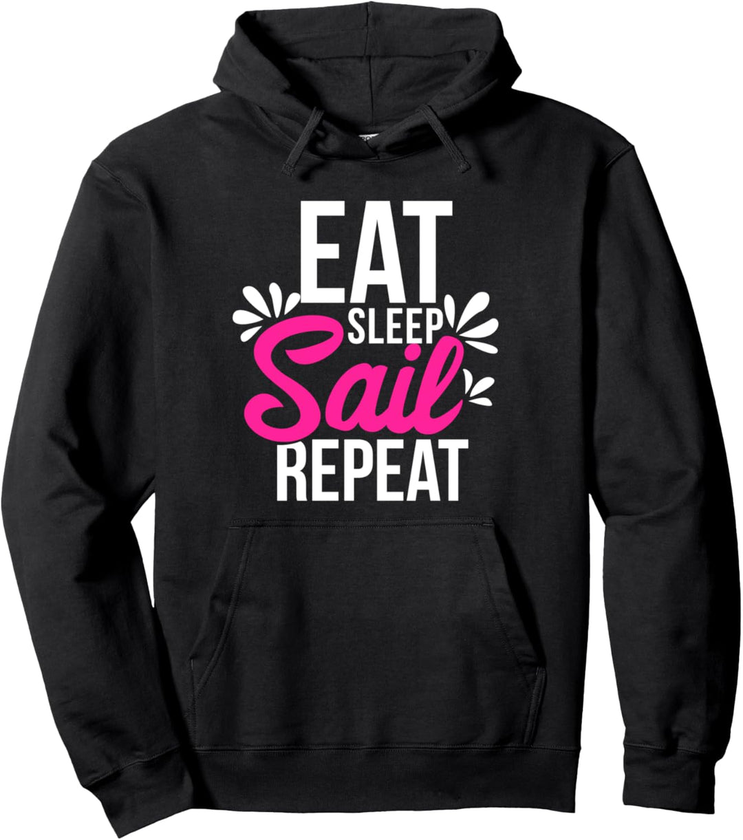 Eat Sleep Sail Repeat Motivational Gift ACE052b Pullover Hoodie