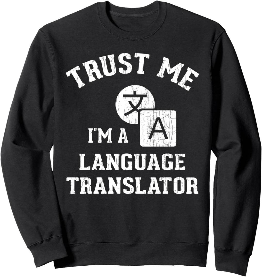 Sprache Übersetzer Funny Trust Grafik Dolmetscher Sweatshirt