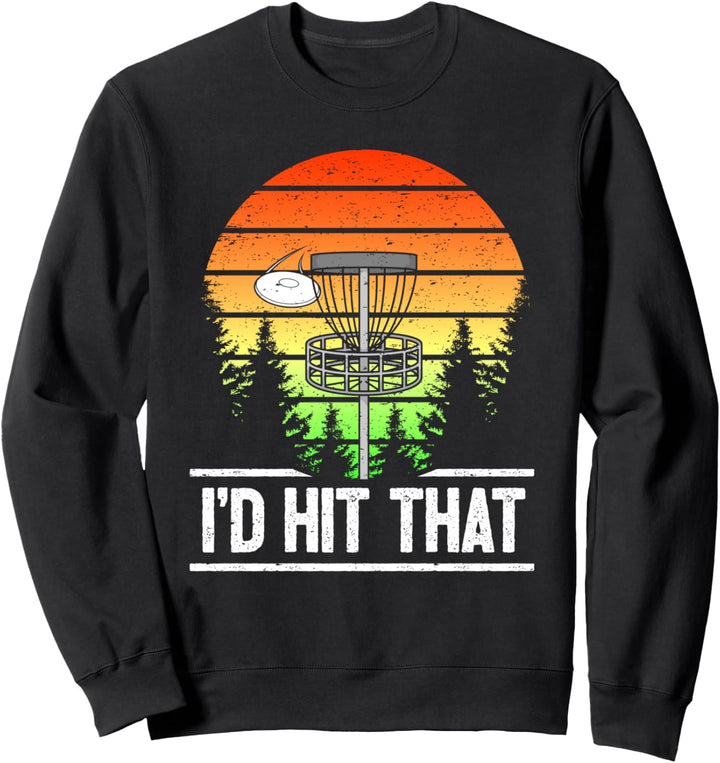 Lustiger Frisbee Golf Spruch I Ich Würd's Treffen Sweatshirt