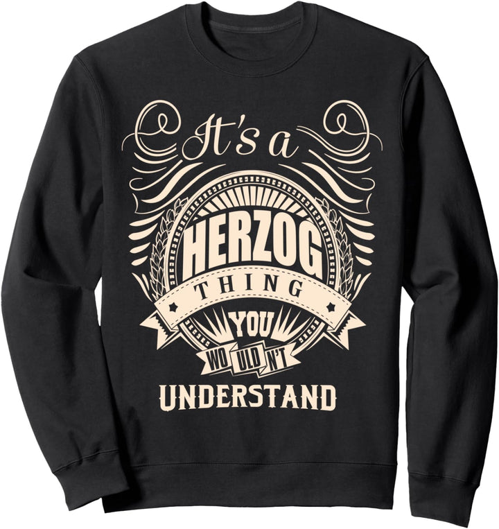 It's a Herzog, thing you would not understand Gifts Sweatshirt