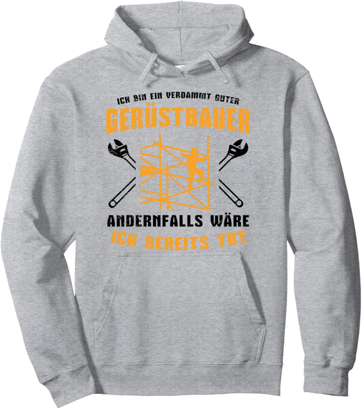 Ich Bin Ein Verdammt Guter Gerüstbauer Geschenk Sprüche Pullover Hoodie