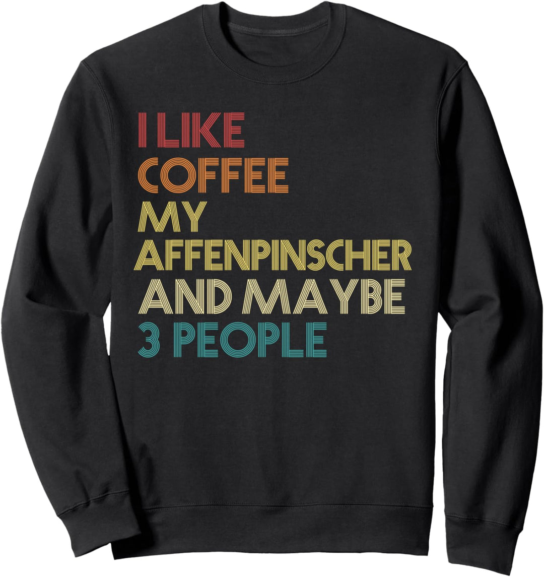 Affenpinscher Dog Owner Coffee Lovers Quote Gift Vintage Sweatshirt
