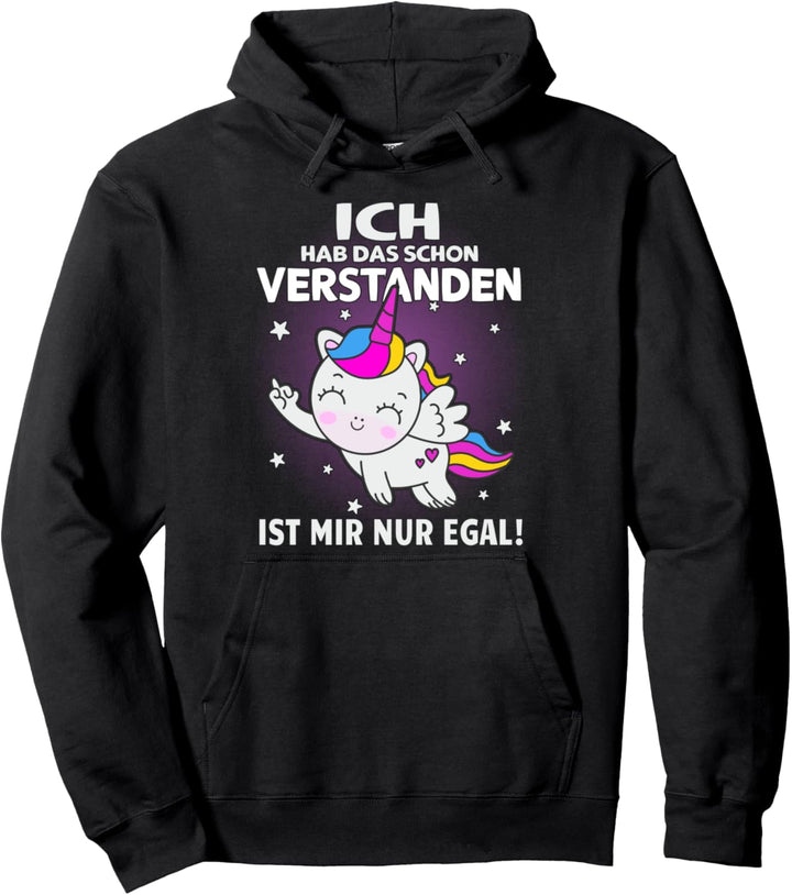 "Ich hab das schon Verstanden, mir Egal" witziges Einhorn Pullover Hoodie