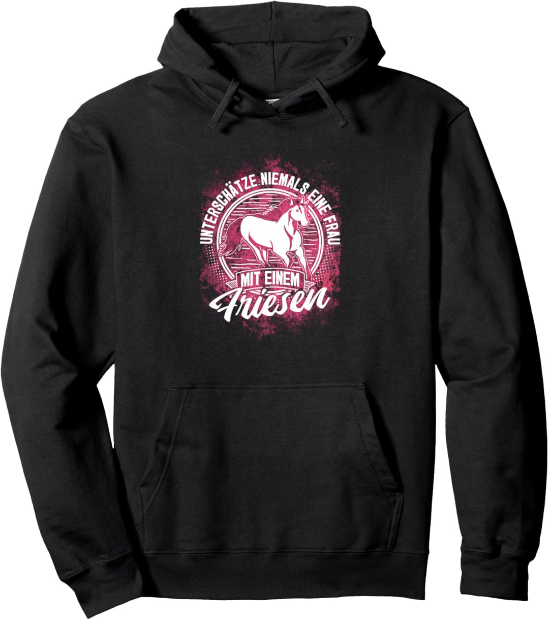 "Unterschätze nie Frau mit Friesen" Reiter Reiterin Pferd Pullover Hoodie