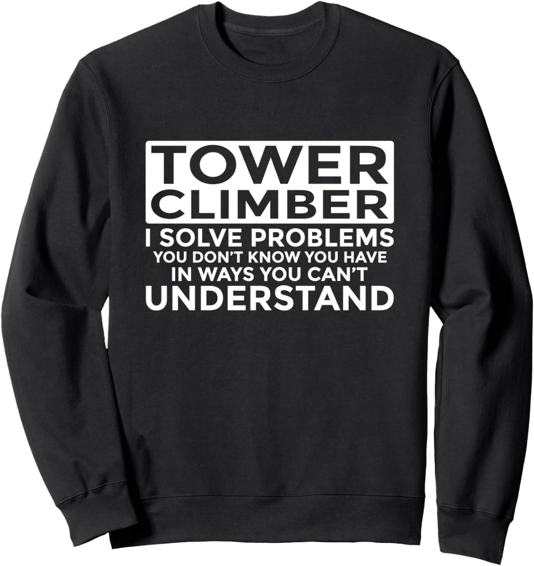 Turmkletterer lösen Probleme Sweatshirt