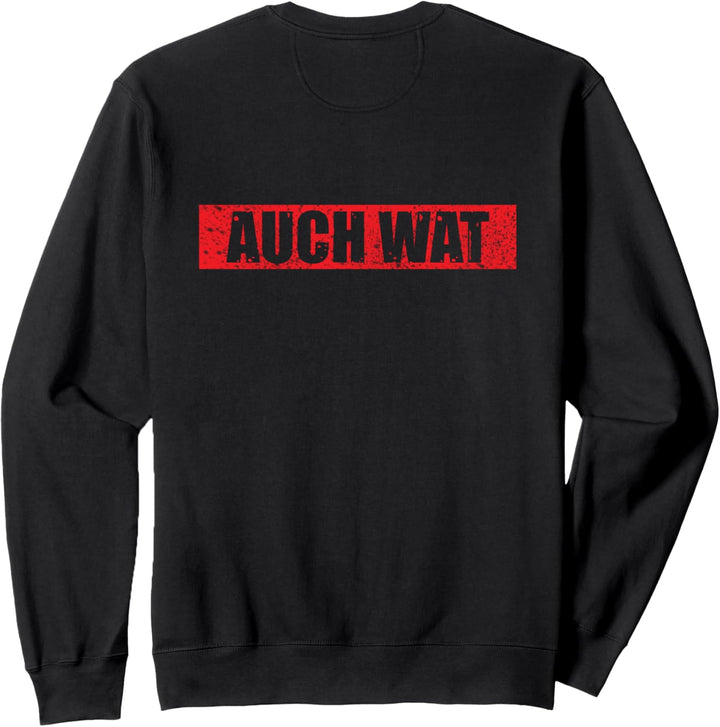 Funny Hinten steht auch wat - Auch wat Lustiger Spruch Sweatshirt