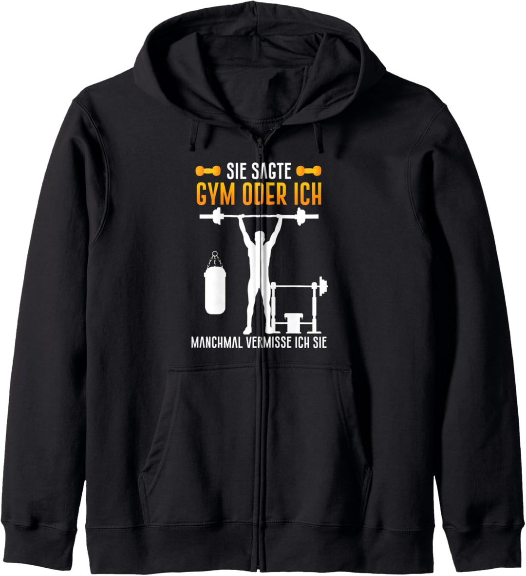 Sie Sagte Gym Oder Ich Manchmal Vermisse Ich Sie Gym Kapuzenjacke