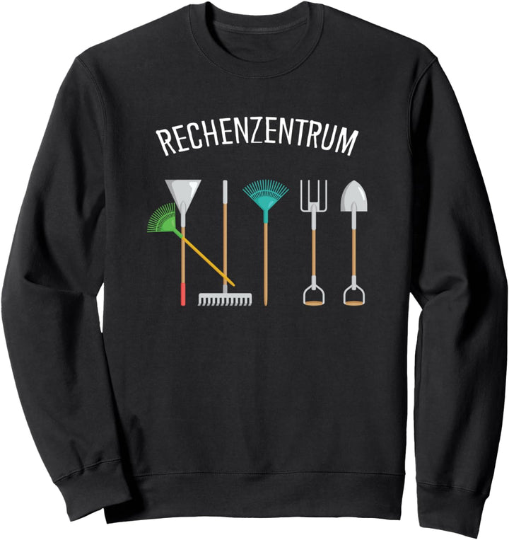 Rechenzentrum Informatik Garten Gärtner Computer Rechen IT Sweatshirt