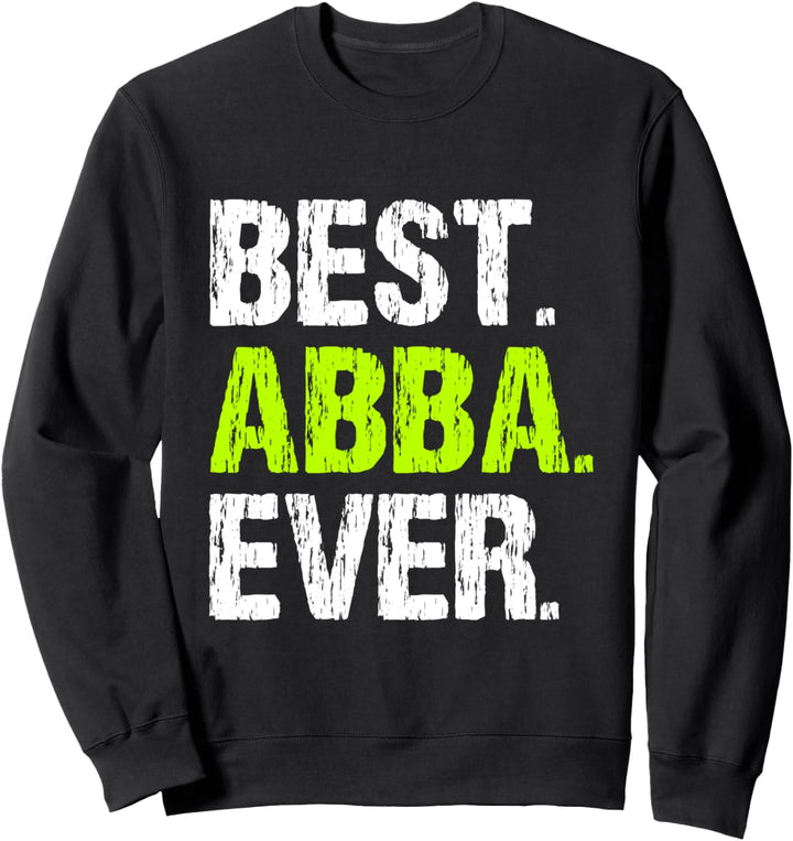 Best Abba Ever Family Funny Cool Sweatshirt