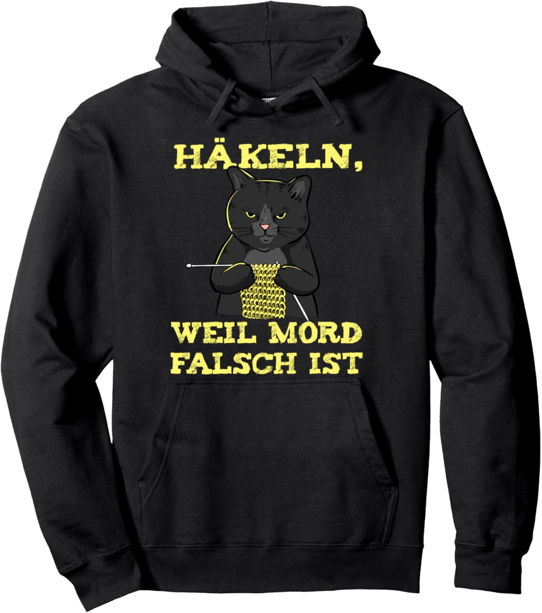 Häkeln Weil Mord Falsch Ist Pullover Hoodie