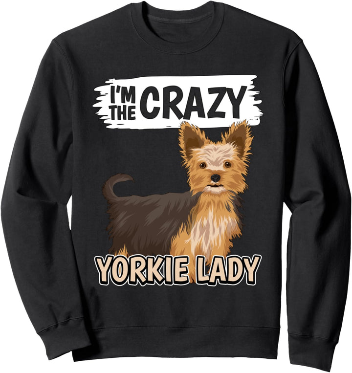 Damen I'm The Crazy Yorkie Lady Yorkshire Terrier Sweatshirt