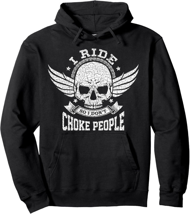 Ich fahre, damit ich die Leute nicht erwürge Motorradfahren Pullover Hoodie