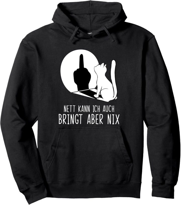 Katze Nett Kann Ich Auch Bringt Aber Nix Pullover Hoodie