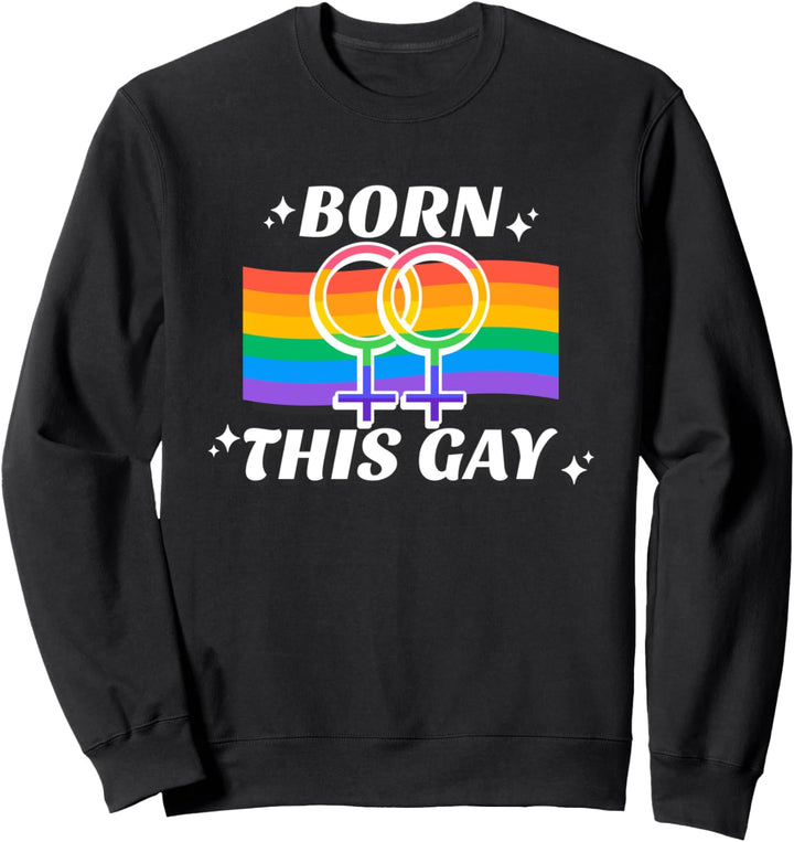 Auf diese Weise geboren Auf diese Weise geboren Gay Gay Sweatshirt