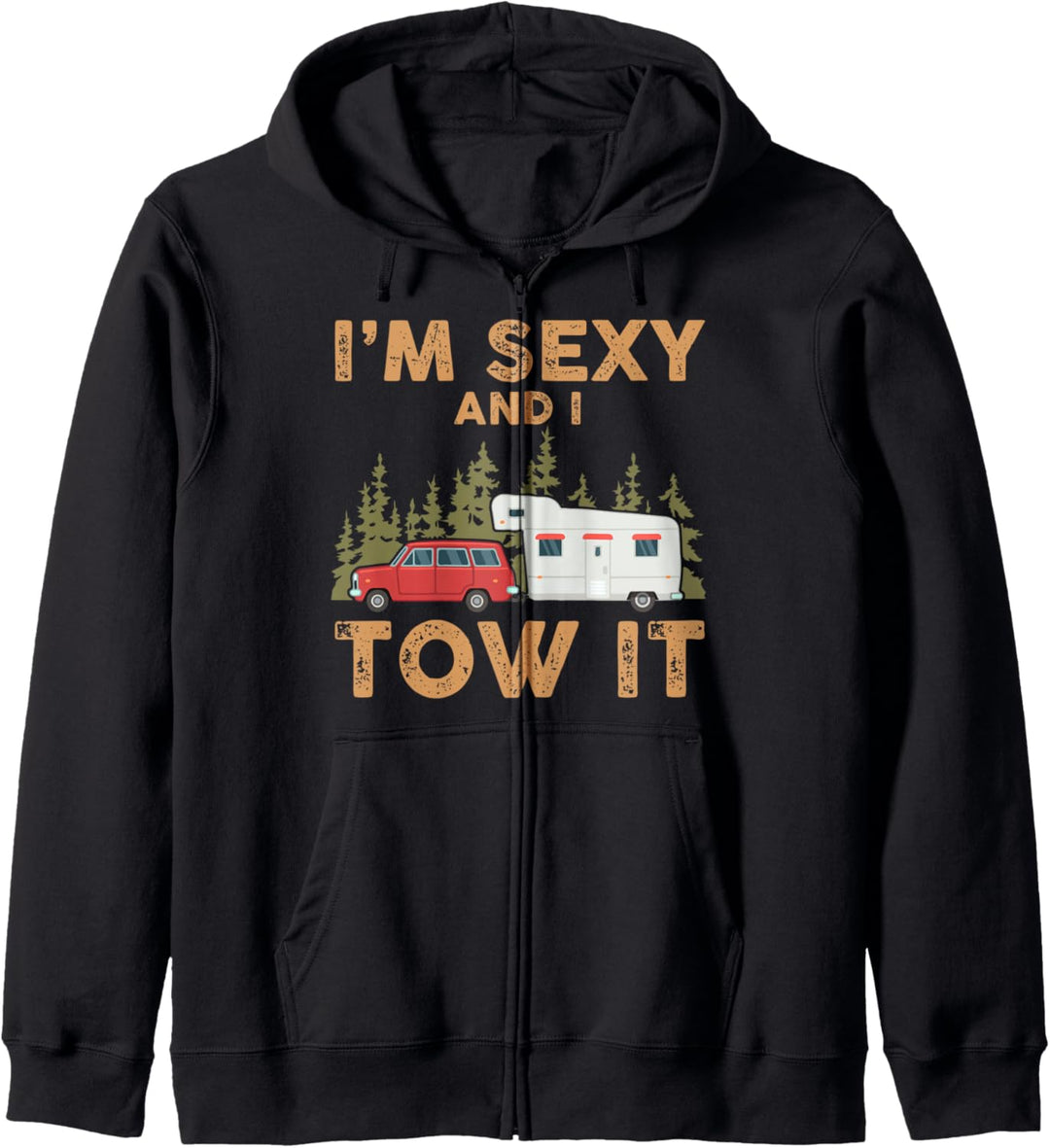 I'm Sexy And I Tow It Camping Trees Hiking Camper Hike Kapuzenjacke