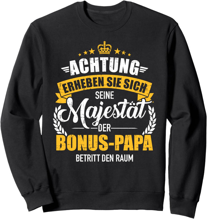 Seine Majestät Bonus Papa lustiger Spruch Sweatshirt