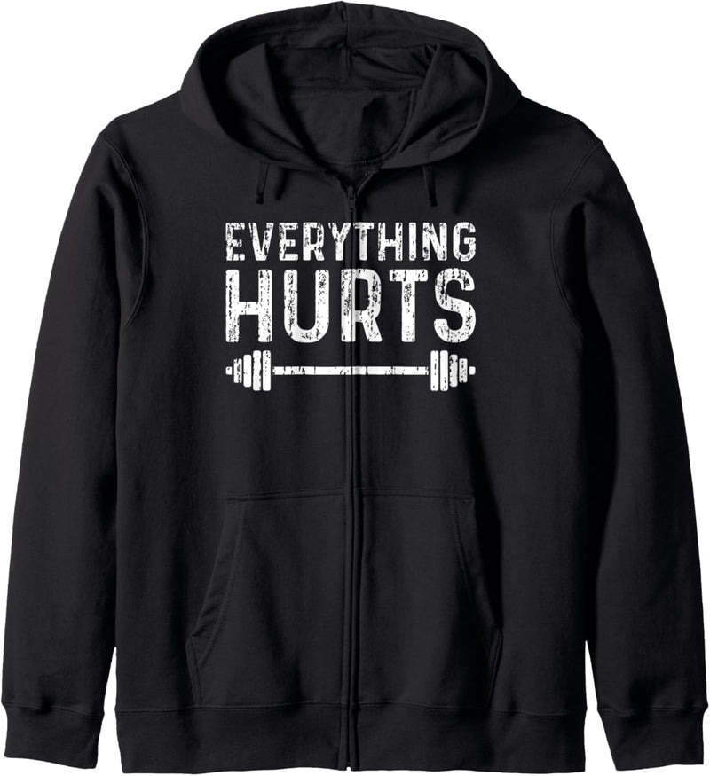 Everything Hurts - Fitnessstudio Kapuzenjacke