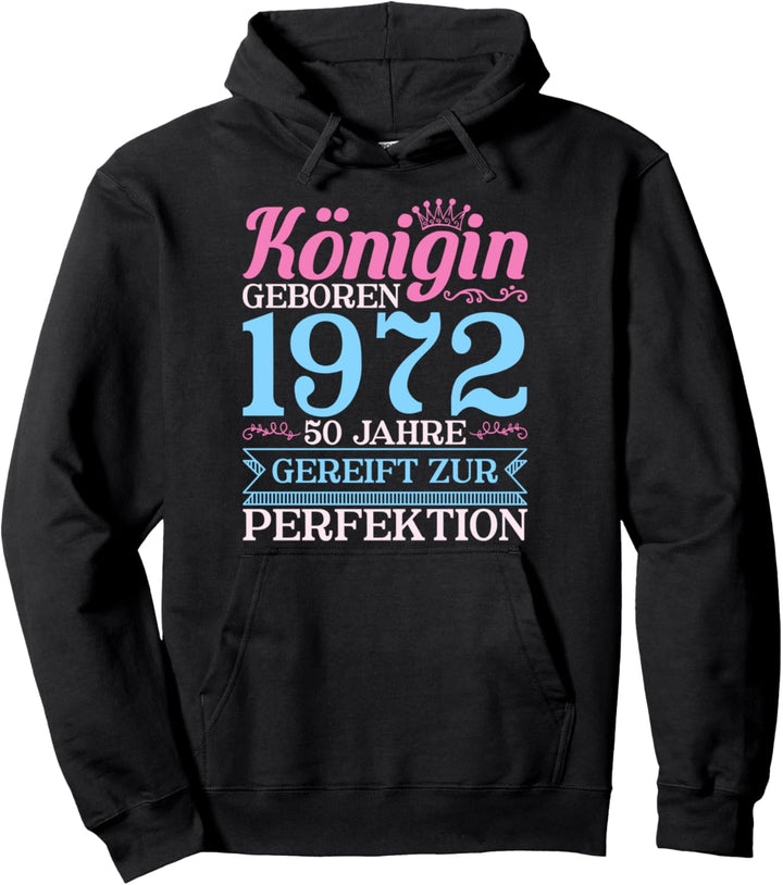 50ter 50 Königin Geboren 1972 50. Geburtstag Frau Pullover Hoodie
