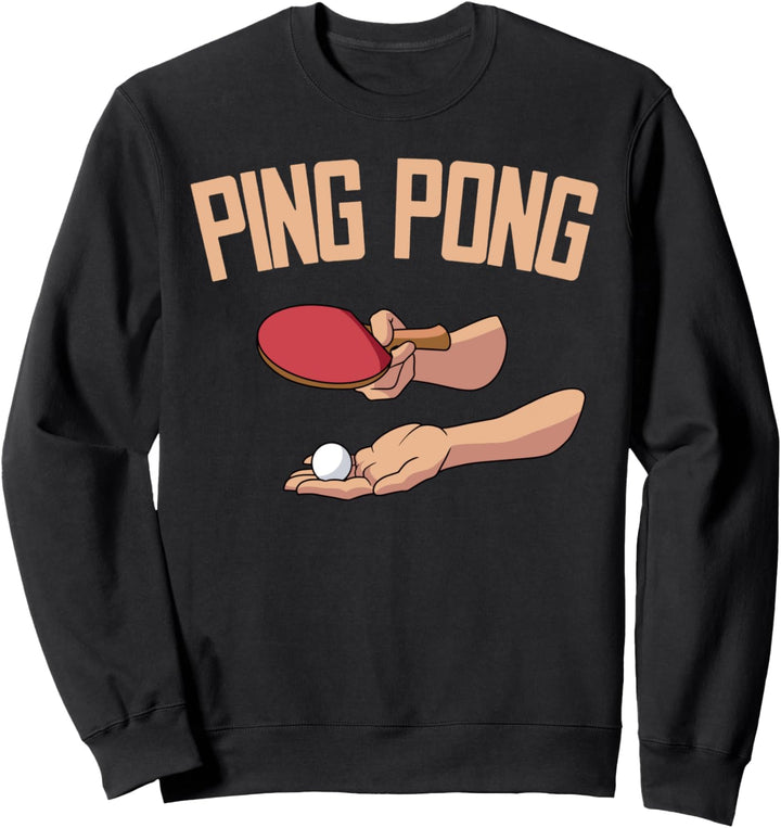 Aufschlag Tischtennisball Tischtennisspieler Ping Pong Sweatshirt