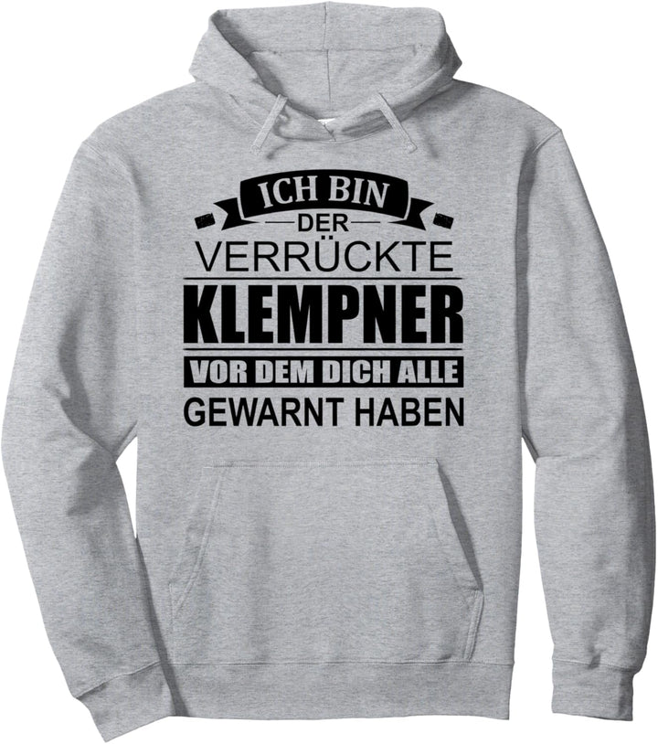 Klempner Heizungsbauer Installateur Rohrleger Spengler Fun Pullover Hoodie