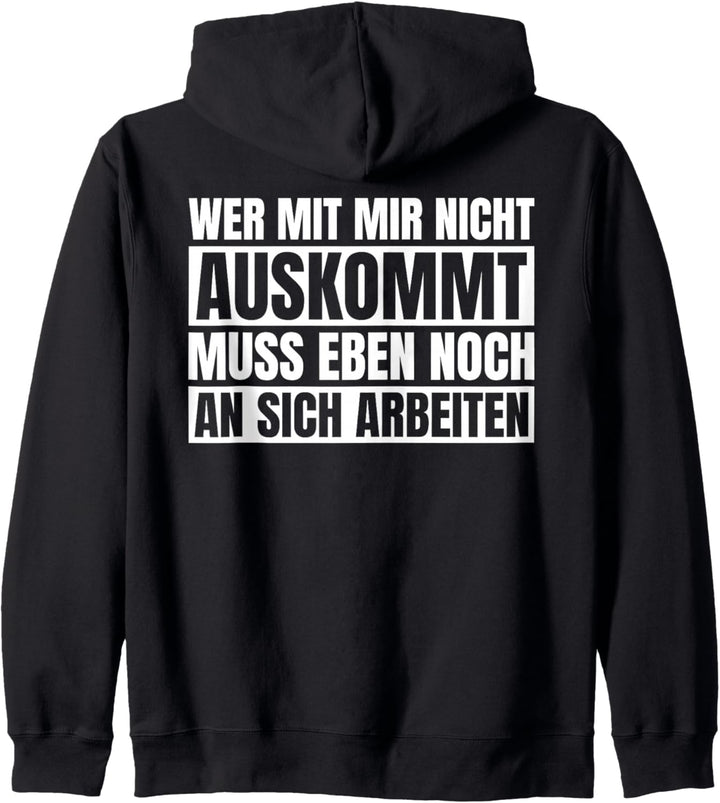 Backprint Wer mit Mir Nicht auskommt muss an sich arbeiten Kapuzenjacke