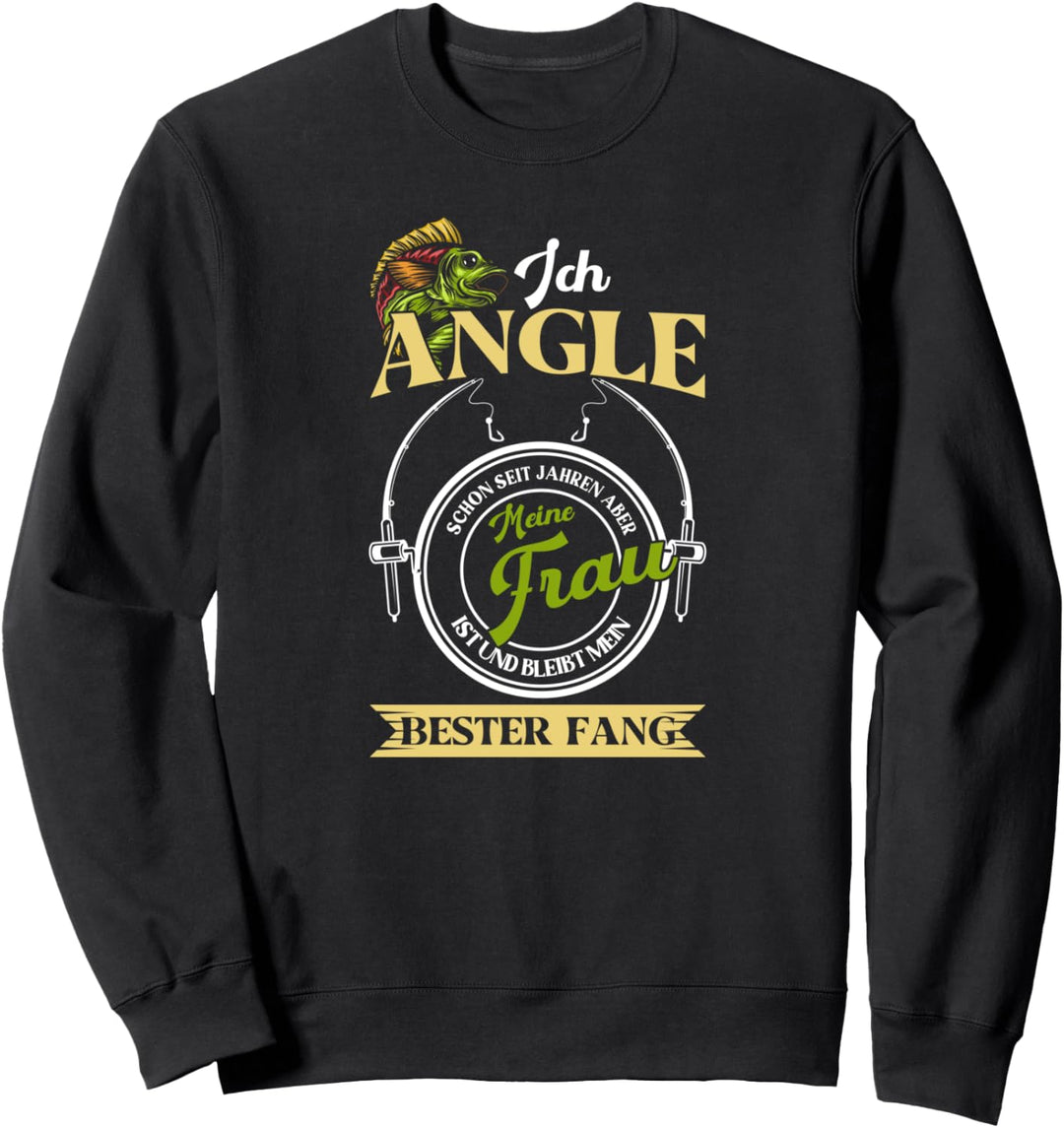 Ich angle schon seit Jahren meine Frau bester Fang Fishing Sweatshirt