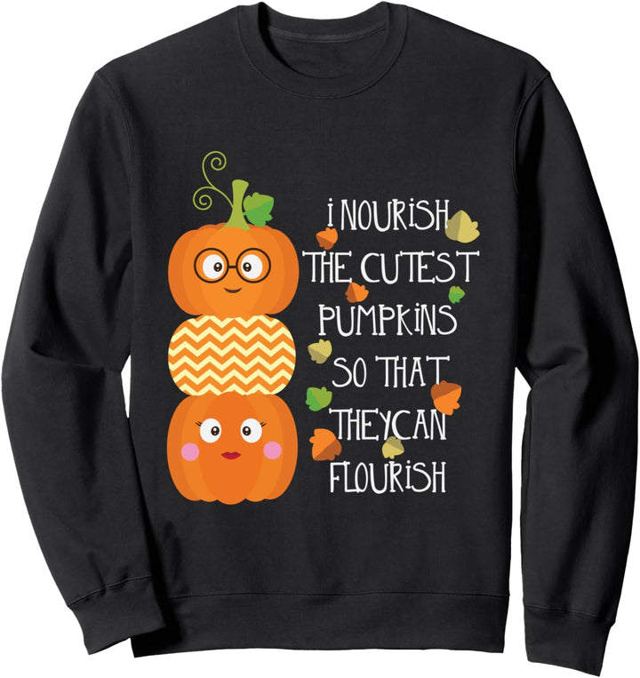 Halloween Teacher Women Gift I Nourish The Cutest Pumpkins Sweatshirt