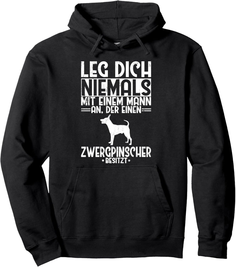 Zwergpinscher Leg Dich Niemals Mann Hund Rehpinscher Pullover Hoodie