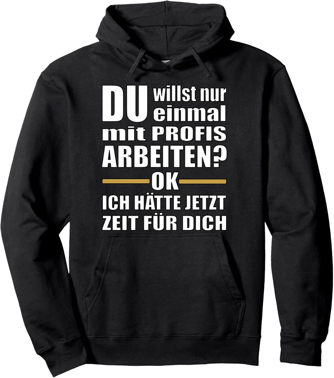 Lustige Handwerker - Einmal mit Profis Arbeiten Pullover Hoodie