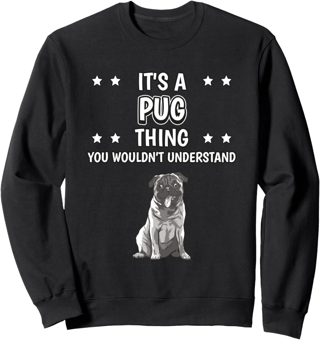 Ist so ein Mops Ding Lustiger Spruch Möpse Sweatshirt