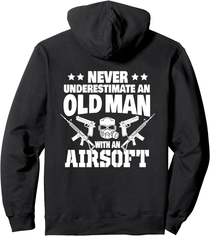Never Underestimate an Old Man with an Airsoft Gun Dad Pullover Hoodie