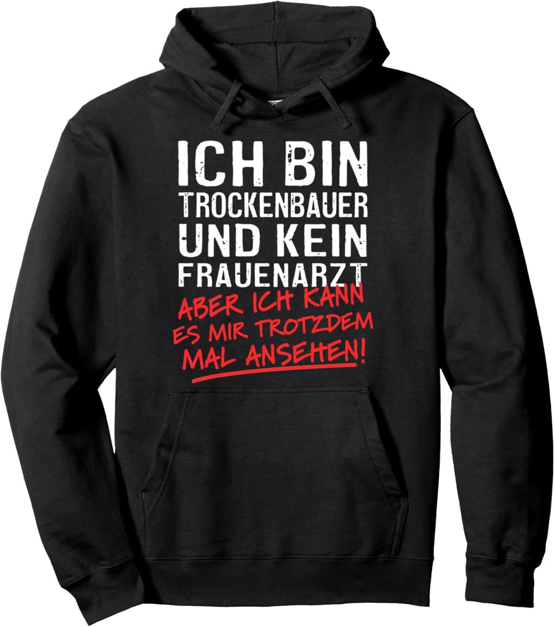 Ich Bin Trockenbauer Und Kein Frauenarzt Bauarbeiter Pullover Hoodie