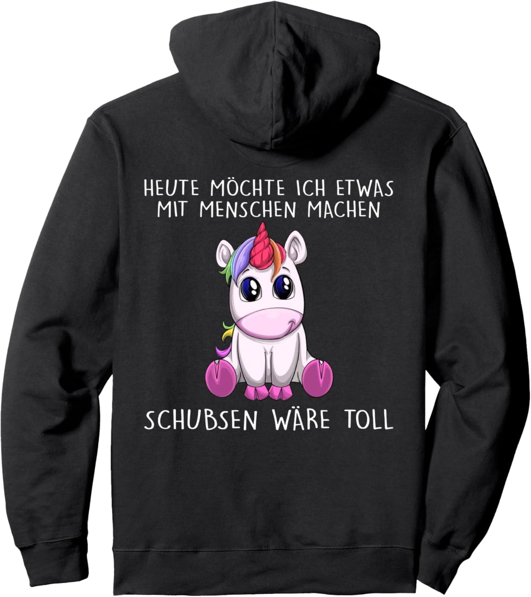 heute möchte ich etwas mit menschen machen schubsen wäre Pullover Hoodie