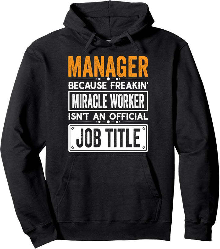 Manager Official Job Title - Funny Managers Job Quotes Pullover Hoodie