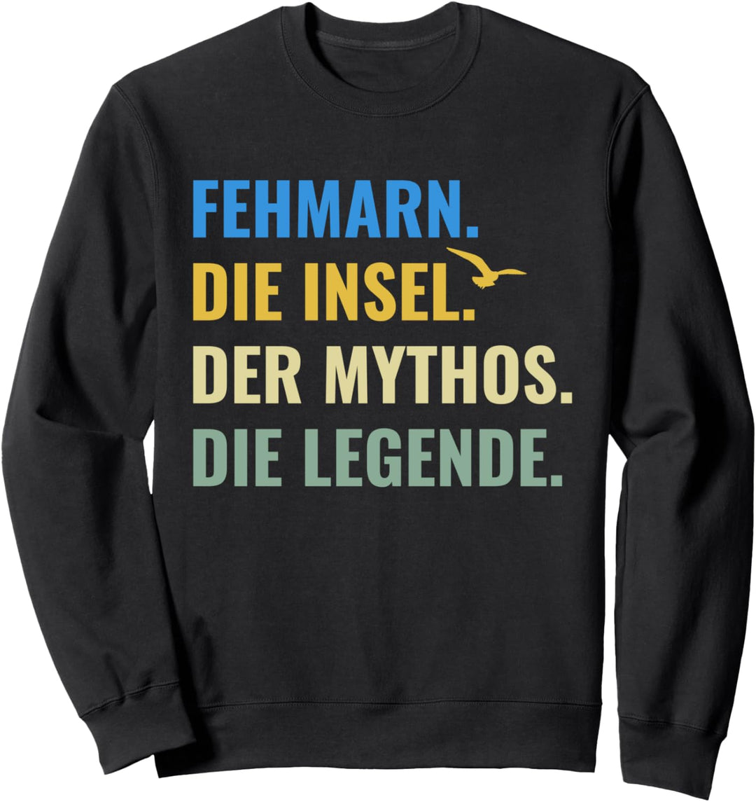 Fehmarn Die Insel Der Mythos Die Legende Ostsee Urlaub Sweatshirt