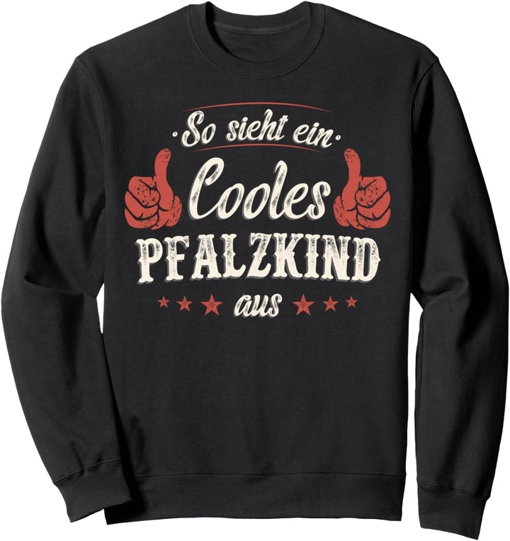Pfalz Pfalzkind Pfälzer Pfälzerin Spruch Geschenkidee Sweatshirt