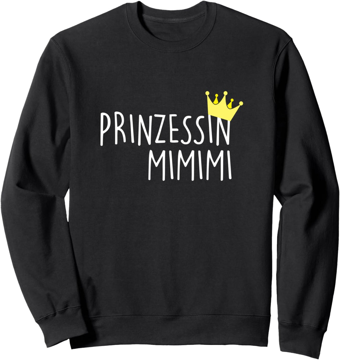 Prinzessin Mimimi Sarkastisches Statement Büro Spruch Sweatshirt