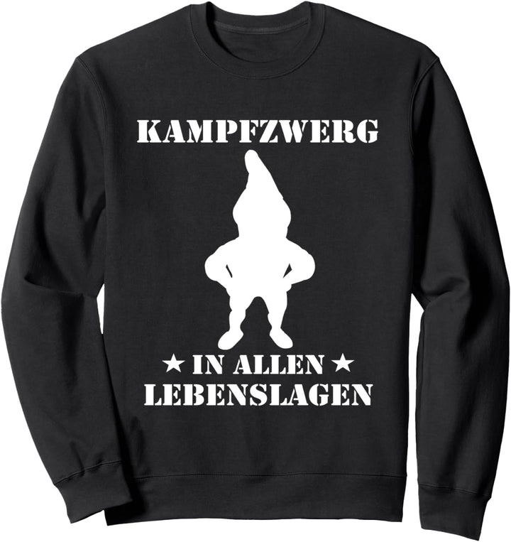 Kampfzwerg in allen Lebenslagen Geschenk Für Zwerge Kleine Sweatshirt