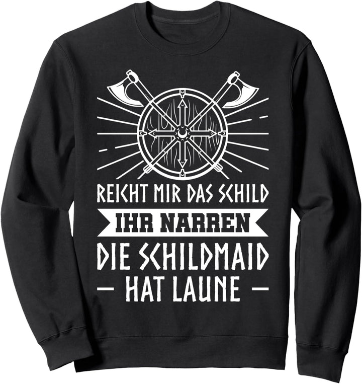 Schild Die Schildmaid hat Laune Schildmaid Valhalla Sweatshirt