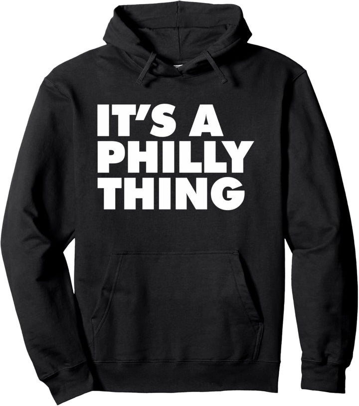 IT'S A PHILLY THING Pullover Hoodie