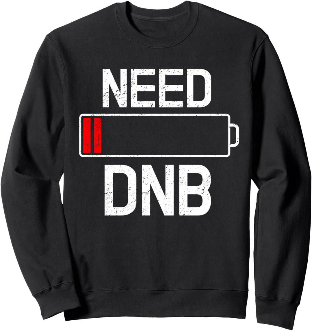 Drum und Bass brauchen DNB Party Rave Sweatshirt
