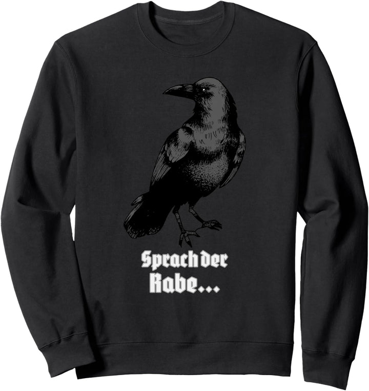 Edgar Allan Poe - Der Rabe - Sprach der Rabe ... Nimmermehr Sweatshirt