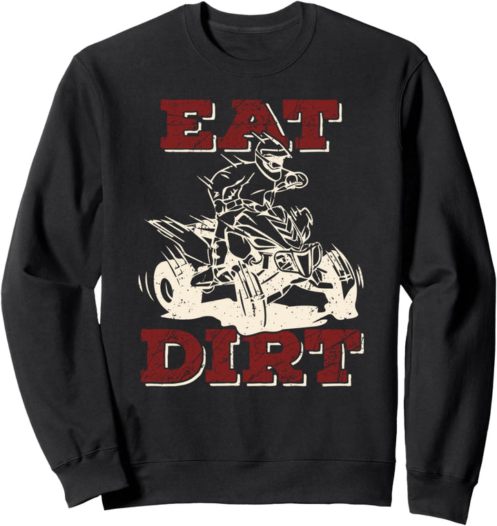 Eat Dirt Quad Biker Geschenk ATV Quad Sweatshirt