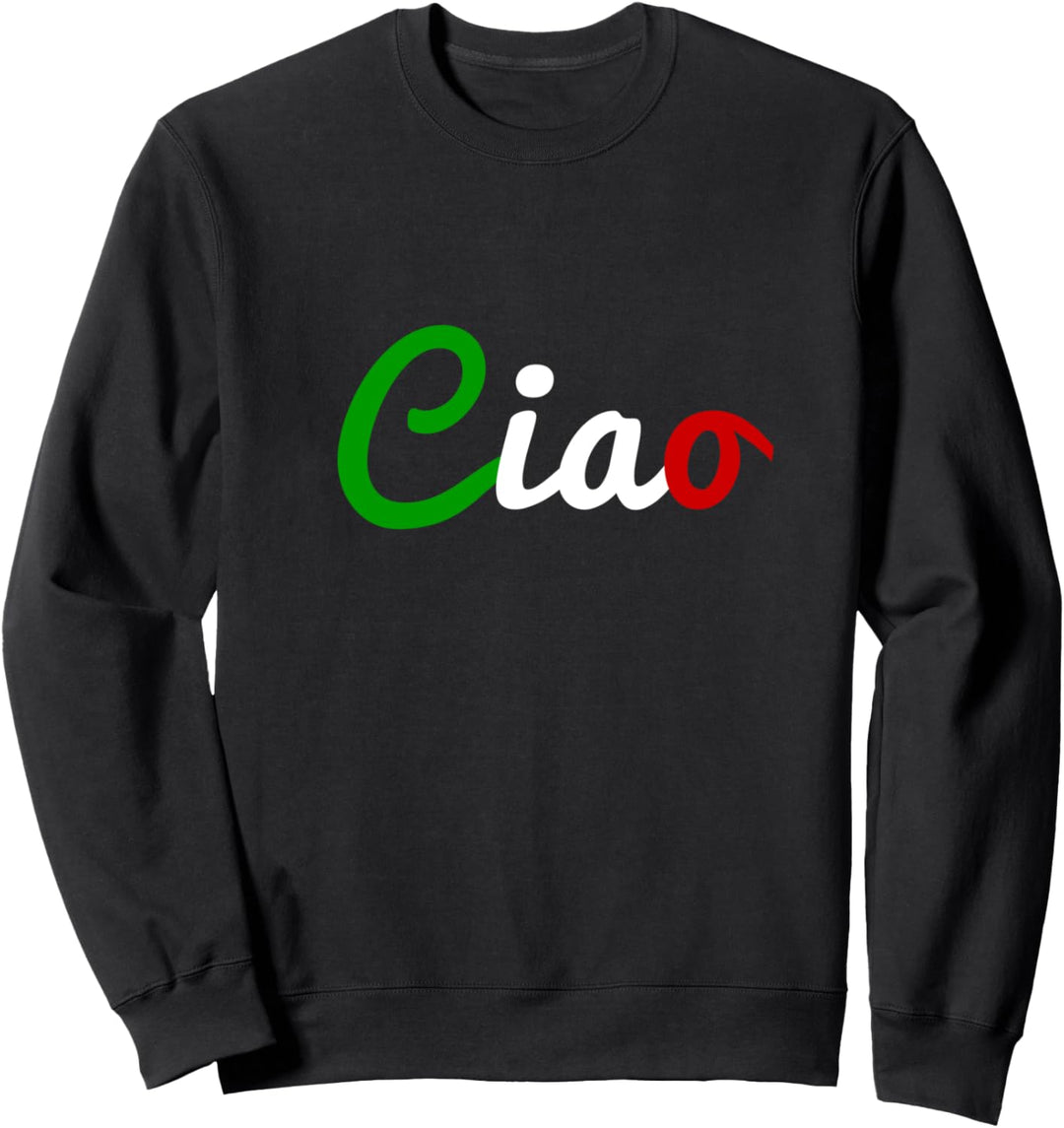 Ciao Italienischer Gruss Flagge Italiens Sweatshirt