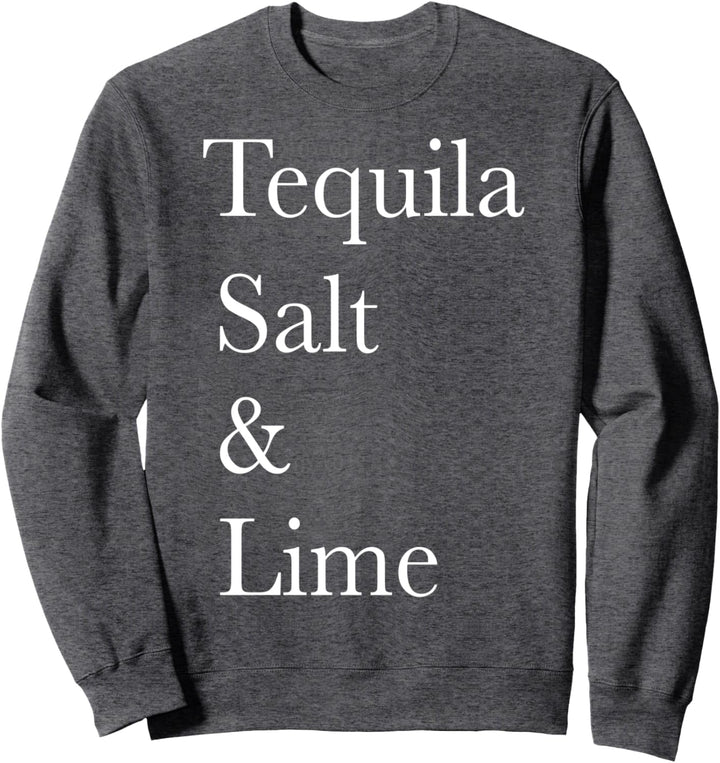 Tequila Salt & Lime Margarita Recipe Sweatshirt